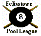 Yep, Its the Felixstowe Pool League!